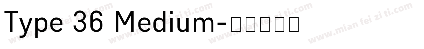 Type 36 Medium字体转换